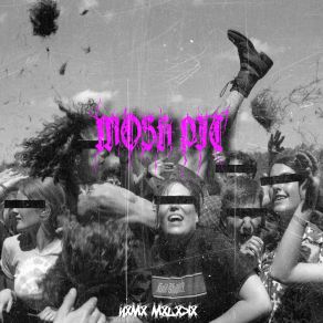 Download track Mosh Pit NXMX MXLXKX