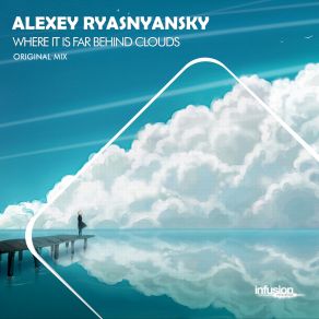 Download track Where It Is Far Behind Clouds (Original Mix) Alexey Ryasnyansky