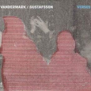 Download track The Madness Of Branches Mats Gustafsson, Ken Vandermark