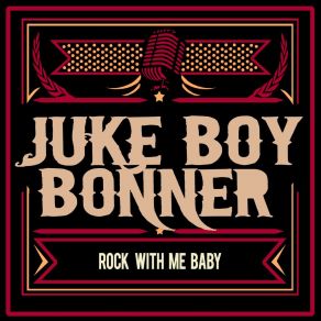 Download track Rock With Me Baby Juke Boy Bonner