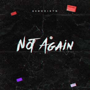 Download track Not Again 93 DCristo