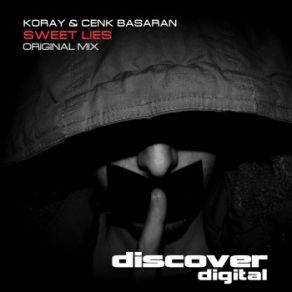 Download track Sweet Lies (Original Mix) Cenk Basaran, Koray