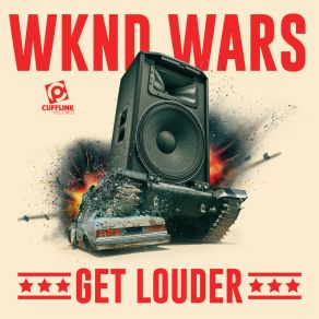 Download track Get Louder (Radio Mix) WKND WARS