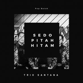 Download track Sedo Pitah Ham Trio Santana