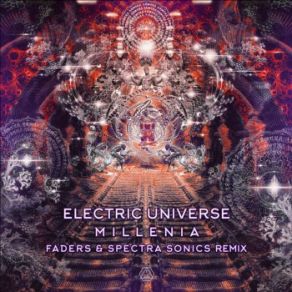 Download track Millenia (Faders & Spectra Sonics Remix) Electric Universe, Faders