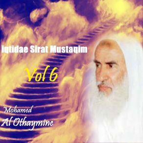 Download track Iqtidae Sirat Mustaqim, Pt. 5 Mohamed Al Othaymine