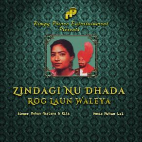 Download track Zindagi Nu Dhada Rog Laun Waleya The Rita, Mohan Mastana