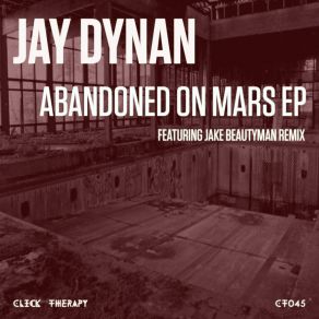 Download track Abandoned On Mars (Original Mix) Jay Dynan