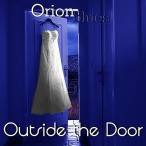 Download track Outside The Door Orionblues