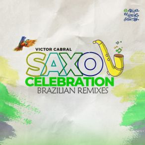 Download track Saxo Celebration (Van Muller V. I. P. Radio Edit) Victor CabralVan Müller