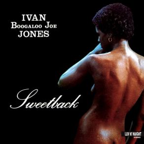 Download track You'veGot It Bad, Girl Ivan 'Boogaloo' Joe Jones