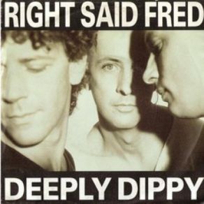 Download track Deeply Dippy (Single Mix) Right Said Fred