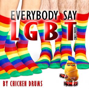 Download track Everybody Say LGBT (DJ Kenzo Remix) Chicken Drums