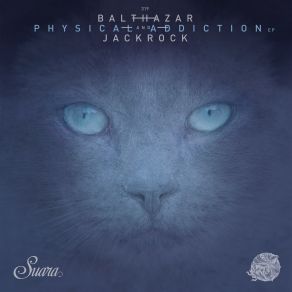 Download track Physical Addiction (Original Mix) Balthazar Jackrock