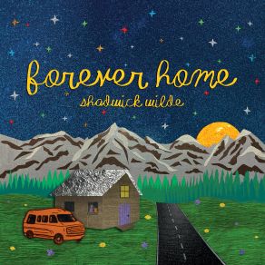 Download track Forever Home Shadwick Wilde