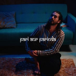 Download track Pari Aur Parinda Kaand