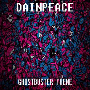 Download track Ghostbuster Theme (Extended Mix) Dainpeace