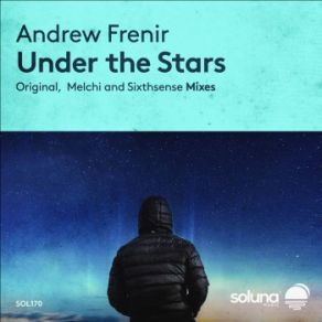 Download track Under The Stars (Melchi Remix) Andrew Frenir