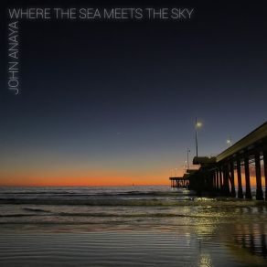 Download track Where The Sea Meets The Sky John Anaya