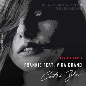 Download track Catch You (Bulent Alkan Remix) Vika Grand