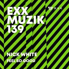 Download track Feel So Good (Extended Mix) Nick White