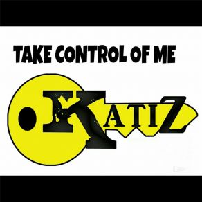 Download track Take Control Of Me Katiz