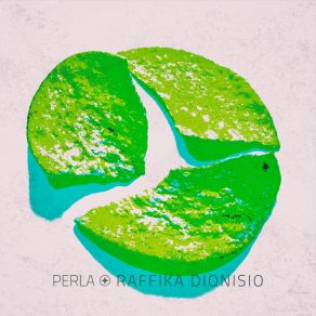 Download track Perla (Dioniso Chaos Mix) Raffika Dionisio