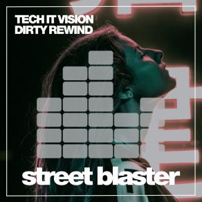 Download track Dirty Rewind (Tech House Vip Mix) Tech It VisionThe Vip