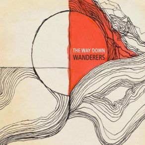 Download track The Way I Love You Now The Way Down Wanderers