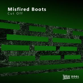 Download track Cut Off (Original Mix) Misfired Boots