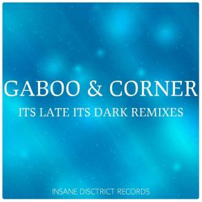 Download track It's Late It's Dark (Dani San Remix) Gaboo