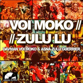 Download track Voi Moko & Zulu Lu Asna Zulu GuerrierDavman Voi Moko