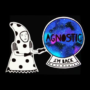 Download track Im Back Agnostic