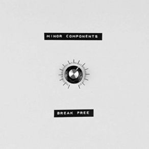 Download track Break Free Minor Components