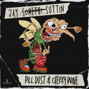 Download track Pill Dust & Cherry Wine Jay Suttin