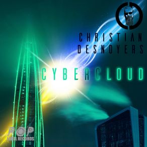 Download track Cybercloud (The Man With The Oranges Eyes Remix) Christian DesnoyersThe Man, The Oranges Eyes