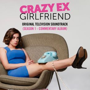 Download track Oh My God I Think I Like You (Commentary) Crazy Ex-Girlfriend Cast