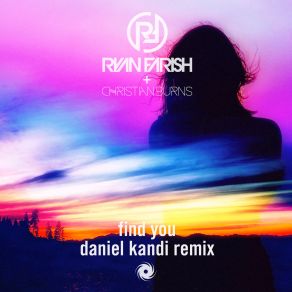 Download track Find You (Daniel Kandi Extended Remix) Ryan Farish, Christian Burns