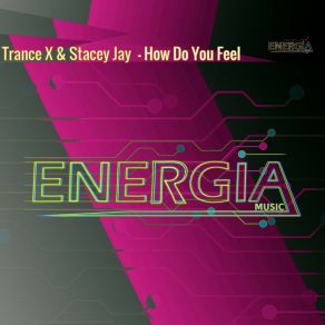 Download track How Do You Feel (Radio Edit) Stacey Jay