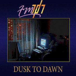 Download track Dusk To Dawn FM707