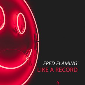 Download track Like A Record (Radio Mix) Fred Flaming