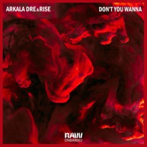 Download track Don't You Wanna Rise, Arkala Dre