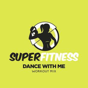 Download track Dance With Me (Workout Mix Edit 135 Bpm) SuperFitness