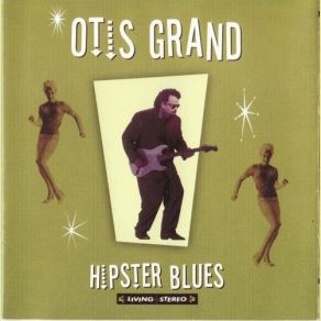 Download track Gordon's Complaint Otis Grand