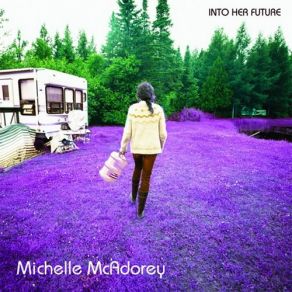 Download track Into Her Future Michelle McAdorey