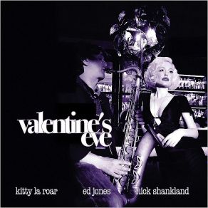 Download track Last Year's Valentine Ed Jones, Kitty LaRoar