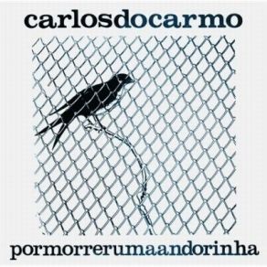 Download track 01. Por Morrer Uma Andorinha Carlos Do Carmo