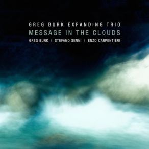 Download track Message In The Clouds Greg Burk Expanding Trio