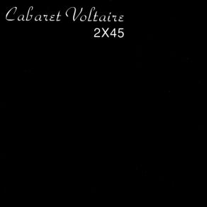 Download track Get Out Of My Face Cabaret Voltaire