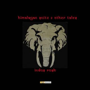 Download track Himalayan Suite, Pts. 1 & 2 Indus Rush